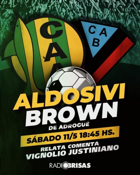 ca brown de adrogue|Brown de Adrogué vs Aldosivi live score, H2H and lineups.